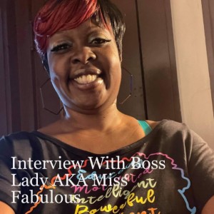 Interview With Boss Lady AKA Miss Fabulous