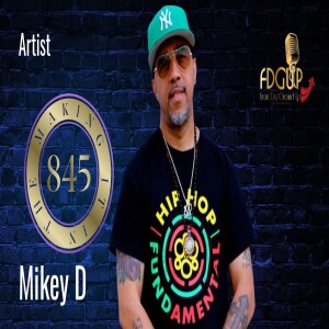 Making It In The 845 - Interview with Mikey D