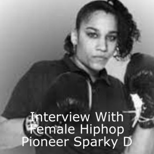 Interview With Female Hiphop Pioneer Sparky D