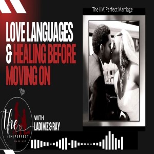 Love Languages & Healing Before Moving On