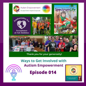 Ep. 14: Ways to Get Involved with Autism Empowerment and become an Ambassador for Acceptance of All Abilities