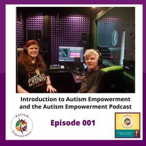 Ep. 01: Welcome to the Autism Empowerment Podcast