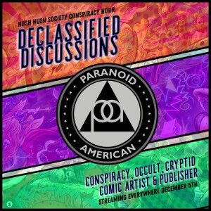 Declassified Discussions: Paranoid American