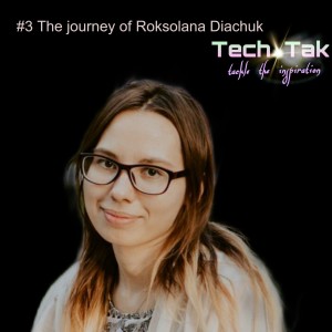 #3 The journey of Roksolana Diachuk