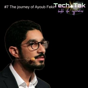 #7 The journey of Ayoub Fakir