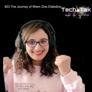 #23 The Journey of Wiem Zine Elabidine