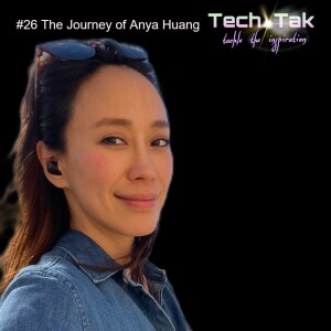 #26 The Journey of Anya Huang