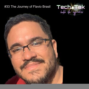 #33 The Journey of Flavio Brasil