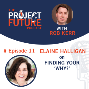 11. Elaine Halligan on Finding Your ‘Why?’