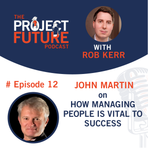 12. John Martin on How Managing People is Vital to Success