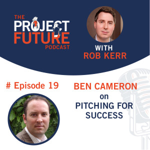 19. Ben Cameron on Pitching for Success