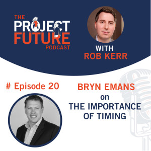 20. Bryn Emans on the Importance of Timing