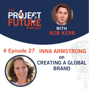 27. Inna Armstrong on Creating a Global Brand
