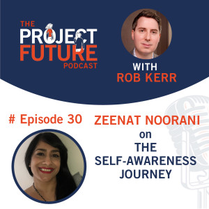 30. Zeenat Noorani on the Self-Awareness Journey