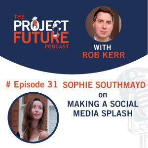 31. Sophie Southmayd on Making a Social Media Splash