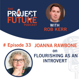 33. Joanna Rawbone on Flourishing as an Introvert
