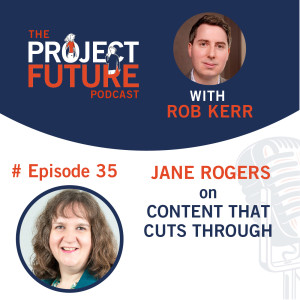 35. Jane Rogers on Content That Cuts Through