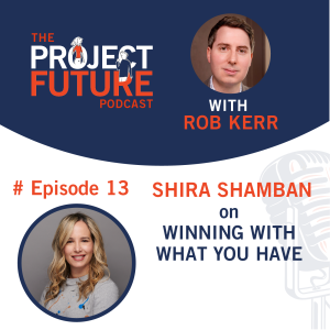 13. Shira Shamban on Winning with What You Have