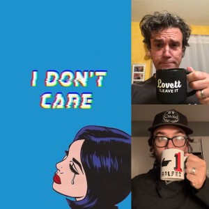 TTBB 104 - I Don’t Care About Any Of This