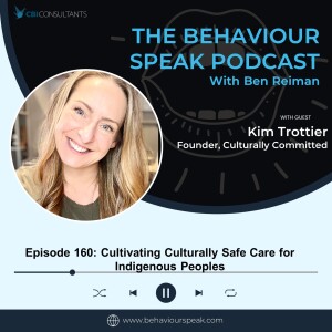 Episode 160: Cultivating Culturally Safe Care for Indigenous Peoples with Kim Trottier