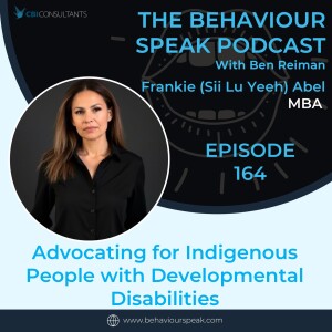 Episode 164: Advocating For Indigenous People with Developmental Disabilities