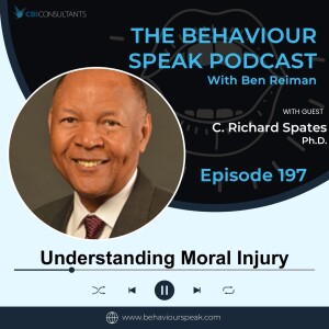 Episode 197: Understanding Moral Injury with Dr. C. Richard Spates