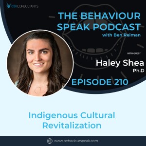 Episode 210: Indigenous Cultural Revitalization with Dr. Haley Shea