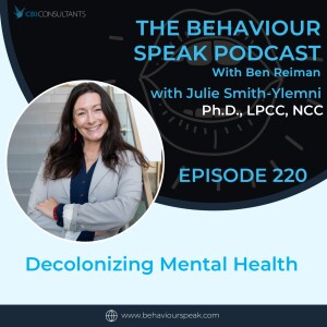 Episode 220: Decolonizing Mental Health with Dr. Julie Smith-Yilenmi