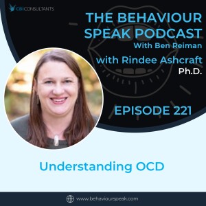 Episode 221: Understanding Obsessive Compulsive Disorder with Dr. Rindee Ashcraft