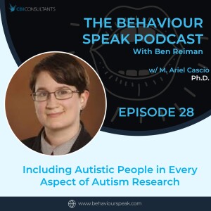 Episode 28: Including Autistic People in Every Aspect of Autism Research with Dr. M. Ariel Cascio, Ph.D.