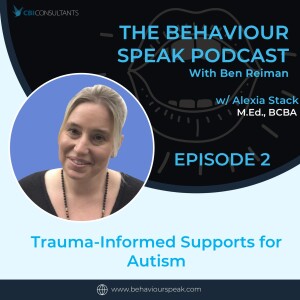 Episode 2: Trauma-informed Supports for Autism with Alexia Stack, M.Ed., BCBA