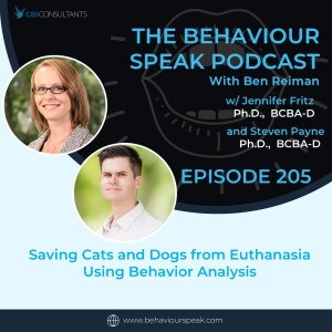 Episode 36: Saving Cats and Dogs from Euthanasia Using Behaviour Analysis with Dr. Jennifer Fritz, Ph.D., BCBA-D, and Dr. Steven Payne, Ph.D., BCBA-D