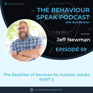 Episode 59: The Realities of Services For Autistic Adults with Jeff Newman - Part 2