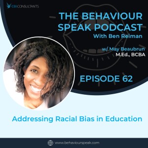 Episode 62: Addressing Racial Bias in Education with May Beaubrun, M.Ed., BCBA, LBA
