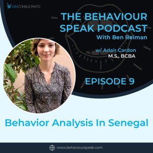 Episode 9: Behaviour Analysis in Senegal with Adair Cardon, M.S., BCBA