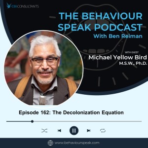 Episode 162: The Decolonization Equation  with Dr. Michael Yellow Bird