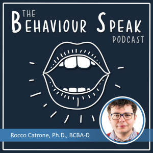 Episode 46 - Using Relational Frame Theory to Tackle Stigma Toward Persons With Disabilities with Dr. Rocco Catrone, Ph.D., BCBA-D