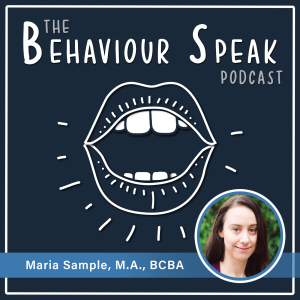Episode 3 - Parent Coaching with ESDM and The Balance Program with Maria Sample, M.A., BCBA