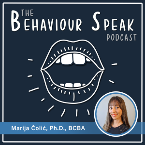 Episode 38 - What We Can Do About Stigma and Racism Using Behaviour Science with Dr. Marija Čolić, Ph.D., BCBA