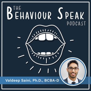 Episode 27: Translational Research, DiGeorge Syndrome and a Little Dash of Metacontingencies with Valdeep Saini, Ph.D., BCBA-D