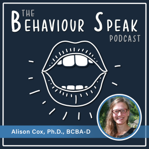 Episode 13 - Behaviour Analysis and Psychotropic Medication with Dr. Alison Cox, Ph.D., BCBA-D