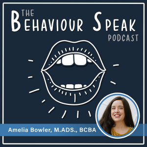 Episode 34 - Neurodiversity, ADHD, and ODD with Amelia Bowler, M.ADS., BCBA