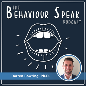 Episode 25 - Having Sex, Seeing a Concert, Going to the Pub, Living with My Friends: Proper Outcomes of Positive Behaviour Support with Dr. Darren Bowring, Ph.D.