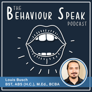 Episode 11 - The Treatment of Life-Threatening Pica with Louis Busch, BST, ABS (H.C.), M.Ed., BCBA