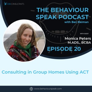 Episode 20: Consulting in Group Homes using ACT with Monica Peters, M.ADS., BCBA