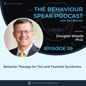 Episode 39: Behavior Therapy for Tics and Tourette Syndrome with Dr. Douglas Woods, Ph.D.