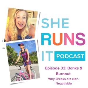 33 - Bonks & Burnout: Why Breaks are Non-Negotiable