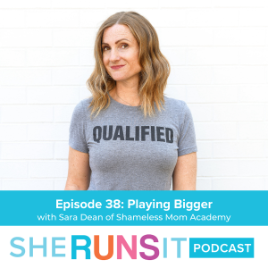 38 - Playing Bigger with Sara Dean