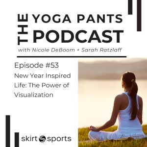 53 -New Year Inspired Life: The Power of Visualization