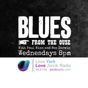 #40 Blues From The Ouse on Jorvik Radio with Paul Winn & Ben Darwin 19.08.20